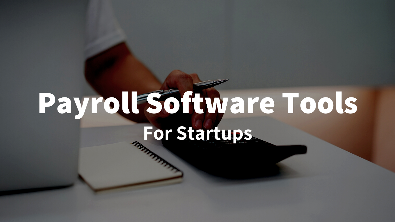 The 11 Best Payroll Software Tools for Startups